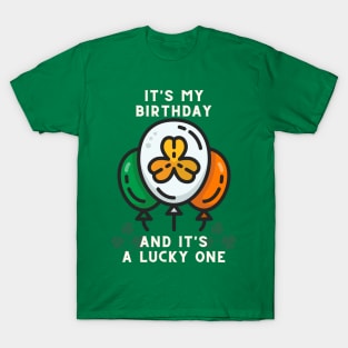 It's my birthday and it's a lucky one T-Shirt